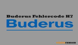 Buderus Fehlercode H7 – Problemlösung