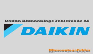 Daikin Klimaanlage Fehlercode: A5 – Gelöst
