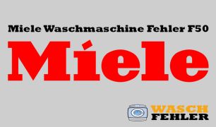 Miele Waschmaschine Fehlercode F50
