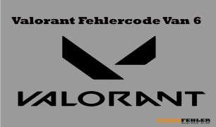 Valorant Fehlercode Van 6 – Problemlösung