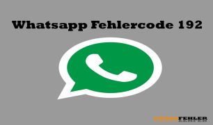 Whatsapp Fehlercode 192 – Problemlösung