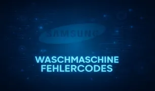 Samsung Waschmaschine Fehlercode Liste – Alle Fehlercodes und Lösungen auf einen Blick